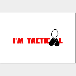 I'M TACTICOOL Posters and Art